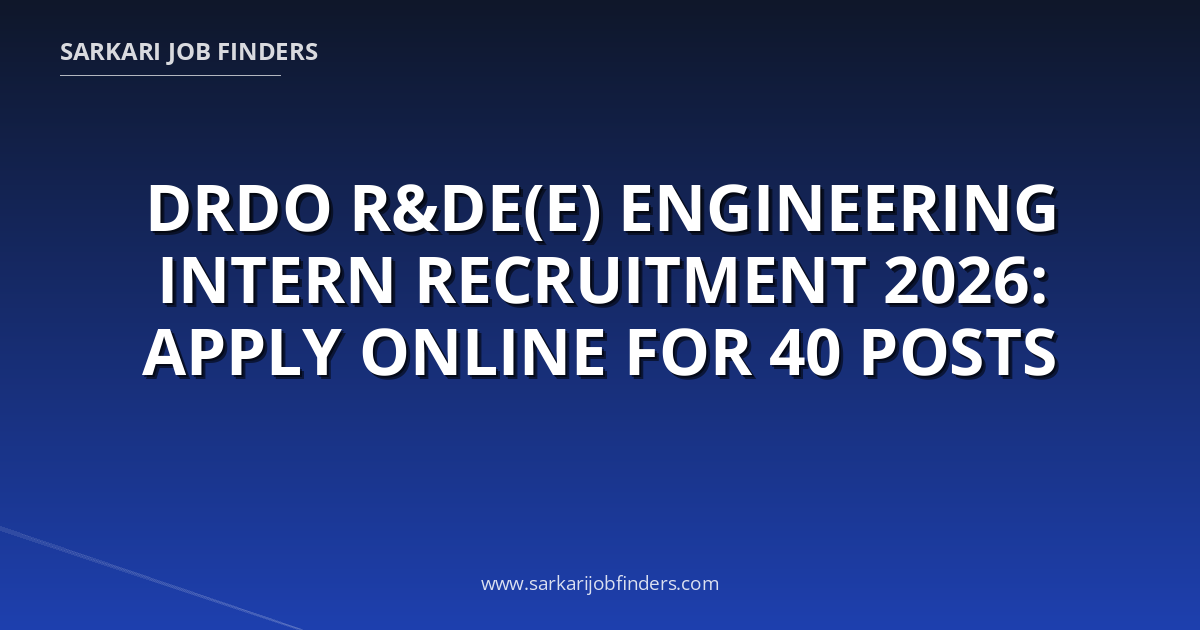 DRDO R&DE(E) Engineering Intern Recruitment 2026: Apply Online for 40 ...