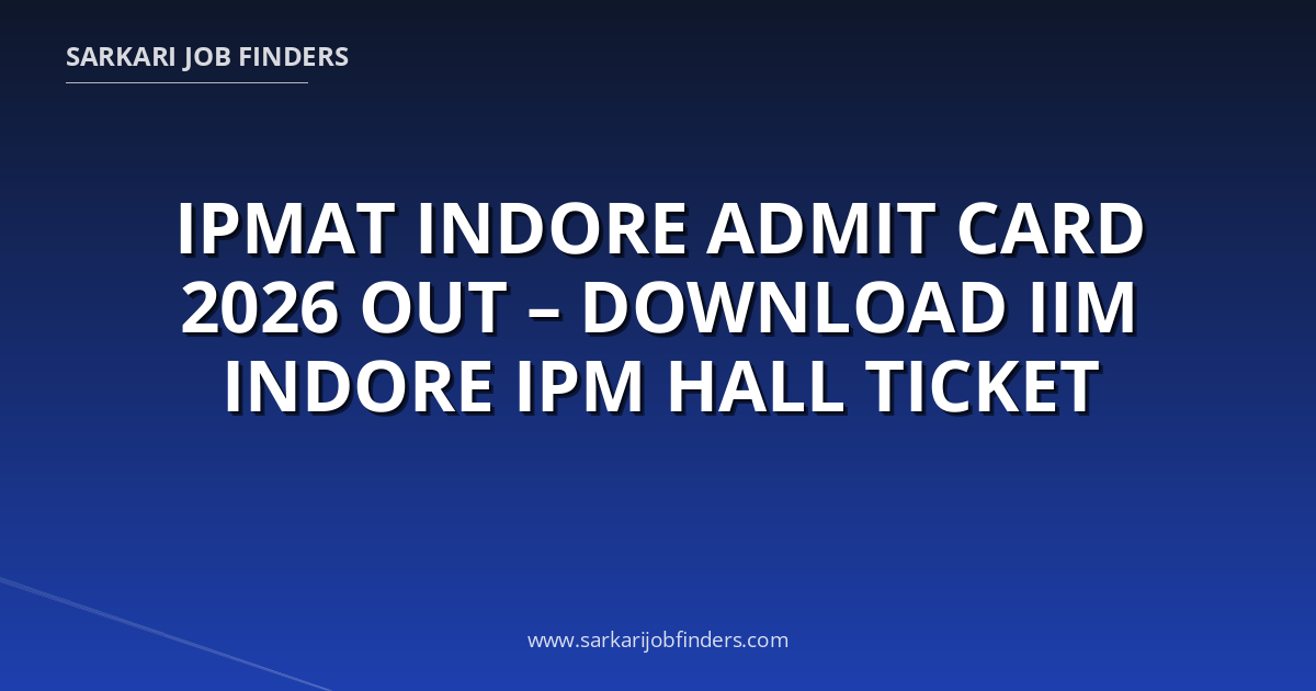 IPMAT Indore Admit Card 2026 Out – Download IIM Indore IPM Hall Ticket ...